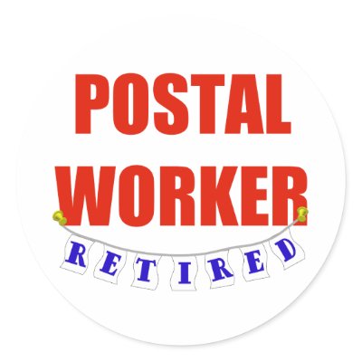 RETIRED POSTAL WORKER ROUND STICKER by NotWorking