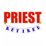 RETIRED PRIEST t-shirts
