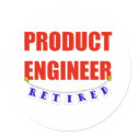 RETIRED PRODUCT ENGINEER stickers by NotWorking RETIRED PRODUCT ENGINEER stickers