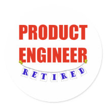 RETIRED PRODUCT ENGINEER stickers