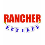 RETIRED RANCHER t-shirts