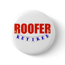 RETIRED ROOFER PINBACK BUTTON