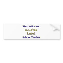 RETIRED SCHOOL TEACHER BUMPER STICKERS