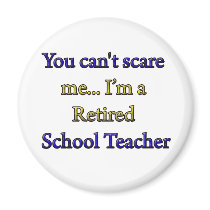 RETIRED SCHOOL TEACHER FRIDGE MAGNET