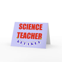 RETIRED SCIENCE TEACHER GREETING CARD