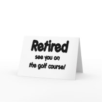 Retired See You On The Golf Course cards by retirement_gifts Retired See You On The Golf Course cards