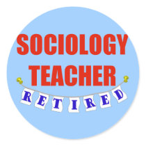 RETIRED SOCIOLOGY TEACHER stickers by NotWorking RETIRED SOCIOLOGY TEACHER stickers