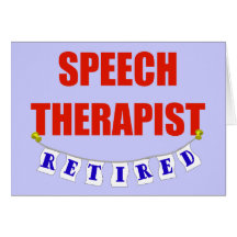 RETIRED SPEECH THERAPIST GREETING CARDS