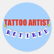 RETIRED TATTOO ARTIST ROUND STICKER