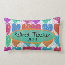 Retired Teacher Artsy Hearts 2013 Customizable pillows