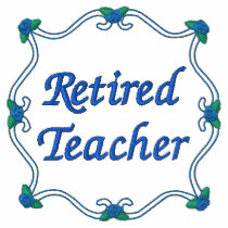 Retired Teacher Embroidered Shirt embroidered shirts by retirementgifts Retired Teacher Embroidered Shirt embroidered shirts