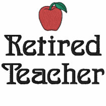 Retired Teacher Embroidered Shirt embroidered shirts by retirementgifts Retired Teacher Embroidered Shirt embroidered shirts