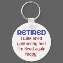 Retired & Tired keychains