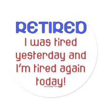 Retired & Tired stickers
