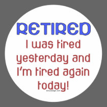 Retired & Tired stickers