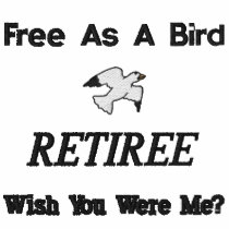 Retiree Freedom Embroidered Shirt embroidered shirts by retirementgifts Retiree Freedom Embroidered Shirt embroidered shirts