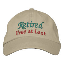 Retirement Cap by SRF - Free at Last ! embroidered hats