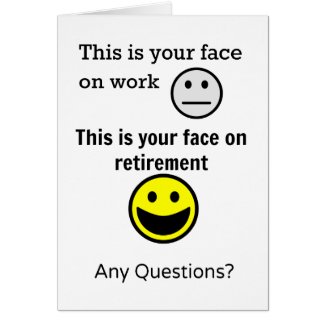 Retirement Face Greeting Card