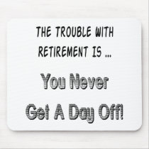 Retirement Gifts and Retirement T-shirts mousepads by retirementgifts Retirement Gifts and Retirement T-shirts mousepads