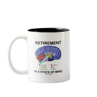 Retirement Is A State Of Mind (Anatomical Brain) mug