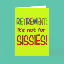 RETIREMENT: It's Not for Sissies! cards