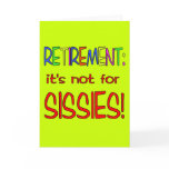 RETIREMENT: It's Not for Sissies! cards