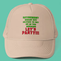 Retirement Means I Don't Have to Get Up hats