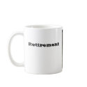 Retirement Mug by phipix Retirement Mug