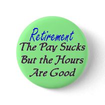 Retirement pay sucks hours good buttons