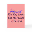 Retirement pay sucks hours good cards