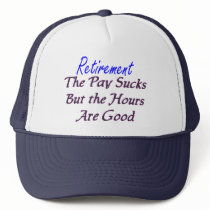 Retirement pay sucks hours good trucker hat