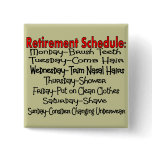 "Retirement Schedule" Funny Gifts buttons