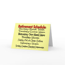 "Retirement Schedule" Funny Gifts cards