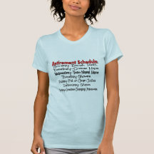 "Retirement Schedule" Funny Gifts T Shirts