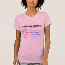 Retirement Schedule -Funny Retirement Gifts Tshirt