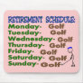 Retirement Schedule GOLFER Mousepad