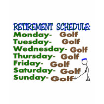 Retirement Schedule GOLFER t-shirts
