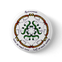 Retirement: twice as much time... half as much mon buttons