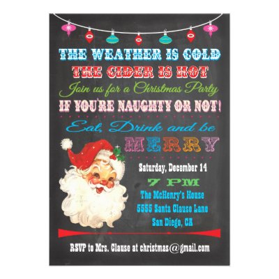 The weather is cold, The cider is hot, Join us for a Christmas party, If you're naughty or not! - Fun, Retro Christmas Party Invitation