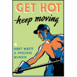 Retro Get Hot Keep Moving Acrylic Cut Out