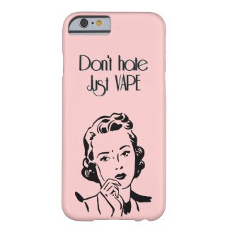 Retro Grunge Don't Hate Just Vape Barely There iPhone 6 Case