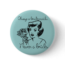Retro Never a Bride Button