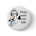 Retro Nurse Always Wash Your Balls buttons