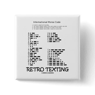 Retro Texting (Internatonal Morse Code) button