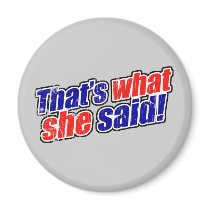 Retro That's What She Said Magnet by ruderetro Retro That's What She Said Magnet