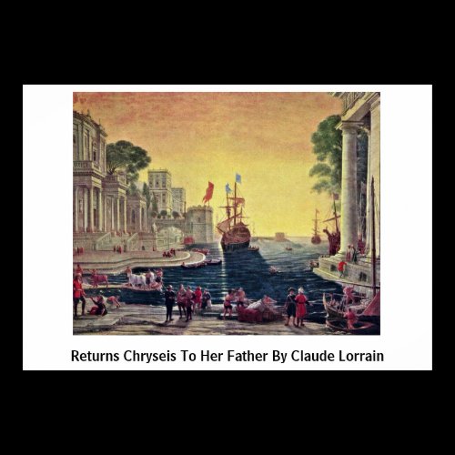 Returns Chryseis To Her Father By Claude Lorrain Posters