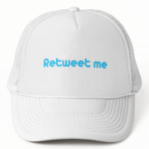 Retweet me hats by TwitterShirts Retweet me hats