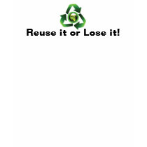 Reuse it or lose it Tee t-shirts by Ecogreenglobe Reuse it or lose it Tee t-shirts