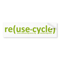 reuse recycle reduce bumper stickers