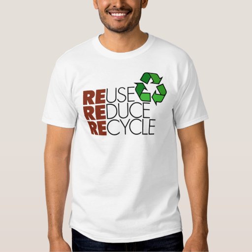 Reuse Reduce Recycle tshirt Zazzle